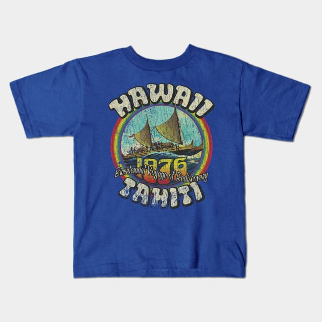 Hawaii to Tahiti Bicentennial Voyage of Rediscovery 1976 Kids T-Shirt by JCD666